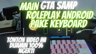 Cara main GTA SAMP ROLEPLAY ANDROID pake keybord dan mouse