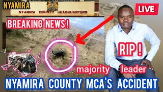 NYAMIRA COUNTY MOURNS | MCA'AS  ACCIDENT | NYAMIRA  NEWS TODAY | ACCIDENT  TODAY | ACCIDENT NEWS