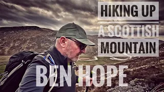 Hiking up a Mountain / Munro/ Ben Hope