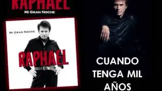 Raphael CUANDO TENGA MIL AÑOS (Album MI GRAN NOCHE 2013)