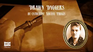 Drawn Daggers | Catherine Louisa Pirkis | A Bitesized Audiobook