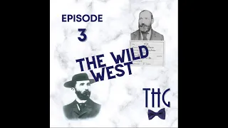 The History Guy Podcast:  The Wild West: The Outlaw Who Couldn't Ride a Horse and Soapy Smith