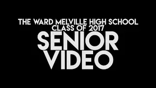 Ward Melville High School Senior Video 2017