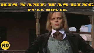 His Name Was King | Western | HD | Full movie in English