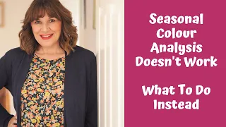 Why Seasonal Colour Analysis Doesn't Work | What to do instead