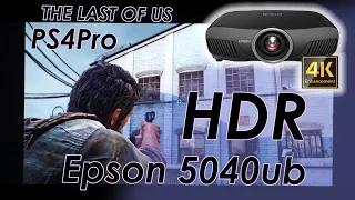 4k HDR Gaming Projector Epson 5040ub  - PS4 PRO - THE LAST OF US