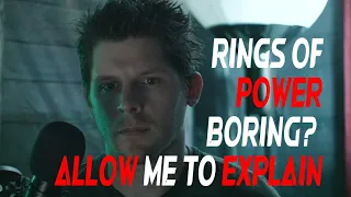 WHY ARE THE RINGS OF POWER BORING?