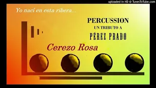 Cerezo Rosa: Pérez Prado - Percussión