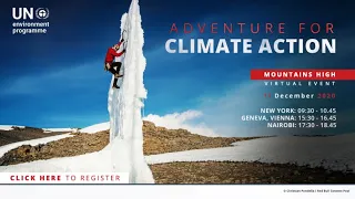 United Nations Environment Programme (UNEP) Mountains High Adventure for Climate Action