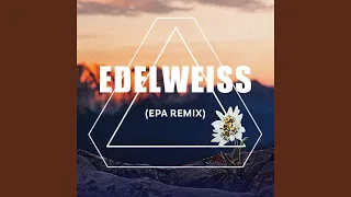 Edelweiss (EPA Remix)