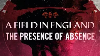 A Field In England: The Presence of Absence