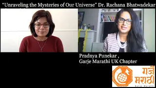 “Unraveling the Mysteries of Our Universe” Dr. Rachana Bhatawdekar,