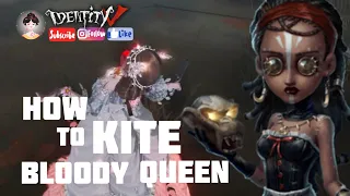 How to Kite Bloody Queen on Legendary Rank 第五人格 Identity V