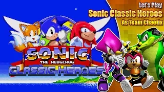 Let's Play - Sonic Classic Heroes Team Chaotix