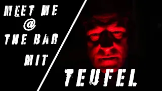 Teufel über (die) Tanzwut, eigene Projekte, goldenes K*ks uvm. | Meet Me At The Bar