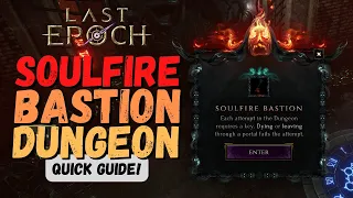 Soulfire Bastion Dungeon, All you need to know! | Quick Guide | Last Epoch | Fire Lich Cremorus