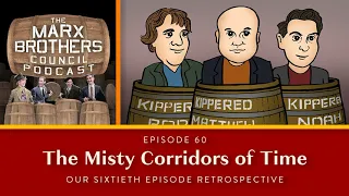 60 “The Misty Corridors of Time” Our Sixtieth Episode Retrospective