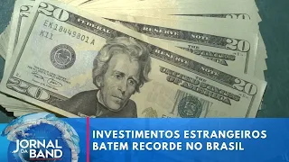 Investimentos estrangeiros batem recorde no mês de março | Jornal da Band