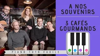APPRENDRE A NOS SOUVENIRS DE 3 CAFES GOURMANDS - PIANO TUTO FACILE