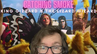 King Gizzard & The Lizard Wizard - Catching Smoke (Official Video) (A Blind Reaction)