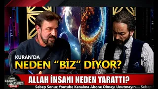 ALLAH İNSANI NEDEN YARATTI? NEDEN "BİZ" DİYOR? - SERHAT AHMET TAN I MURAT ZURNACI