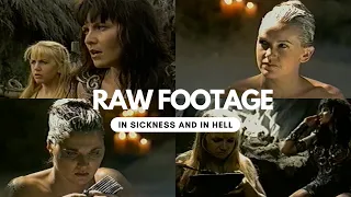 Xena - Raw Footage (In Sickness and In Hell)