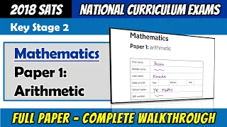 2018 KS2 Maths SATS - Paper 1 Arithmetic - Full Paper Complete Walkthrough