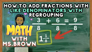 HOW TO ADD FRACTIONS WITH LIKE DENOMINATORS WITH REGROUPING | GRADES 4-5