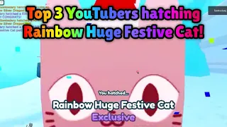 Top 3 YouTubers hatching Rainbow Huge Festive Cat! 🎅 | Pet Simulator X Roblox