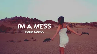 I'm A Mess - Bebe Rexha (lyrics - terjemahan bahasa Indonesia)-Doddy Wiriady