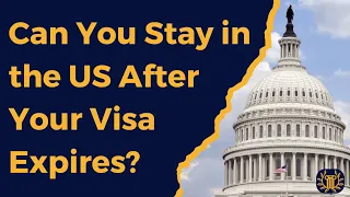 Can You Remain in the US After Your Visa Expires?