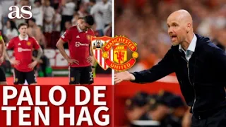 SEVILLA - MANCHESTER UNITED | El PALO de TEN HAG a sus PROPIOS JUGADORES | DIARIO AS