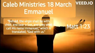 18 March, “Emmanuel”,  Matthew 1:23 @calebministriesdrpauldewaa7197 ‬