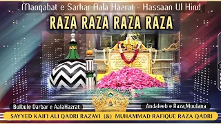 Raza Raza Raza-Manqabat e Hassaan Ul Hind Aala Hazrat-By Sayyed Kaifi Ali & Rafique Raza Qadri Sahab