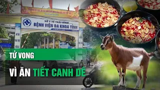 20 người nhập viện, 1 người t.ử v.o.n.g sau bữa cỗ có tiết canh dê | VTC14