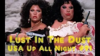 Up All Night Review #91: Lust In The Dust