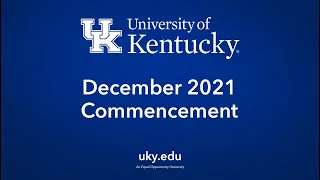 WATCH HERE: University of Kentucky December 2021 Commencement Ceremonies