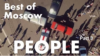 Best of Moscow PEOPLE life from above/ Part 3 of 7/ Съемки с коптера людей и мероприятий в Москве