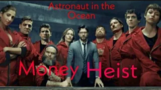 Astronaut in the Ocean ft . Money Heist || 🎧 || Money Heist