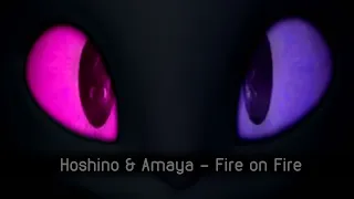 Hoshino and Amaya - Fire on Fire