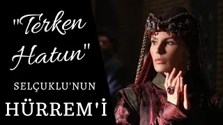 Terken Hatun Kimdir? Nasıl Öldü ?"Selçuklu'nun Hürremi" Terken Hatun'un Hayatı