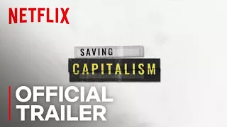 Saving Capitalism | Official Trailer [HD] | Netflix