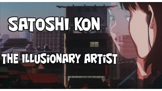 Satoshi Kon: The Illusionary Artist
