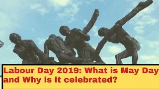 Labour Day 2019: What is May Day and Why is it celebrated?