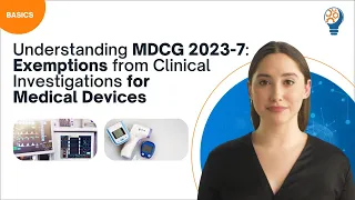 Understanding MDCG 2023-7: Exemptions from Clinical Investigations for Medical Devices