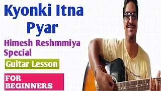 Kyon Ki Itna Pyar Tumko EASY Guitar Lesson🔥 | Guitar Lessons For Beginners