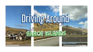 DRIVING AROUND in the middle part of Faroe Islands