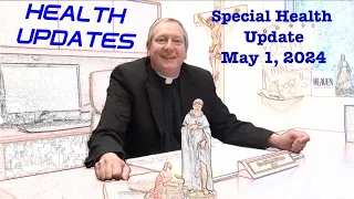 Special Health Update with Father John Moineau | May 1, 2024