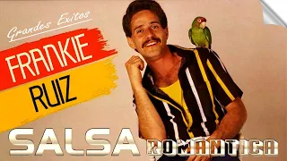 Frankie Ruiz Sus Mejores Cancíones - Mix Salsa Romanticas De Frankie - 30 Éxitos Mix Frankie Ruiz