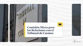 Comisión Mixta para las Relaciones con el Tribunal de Cuentas - 11/04/2024